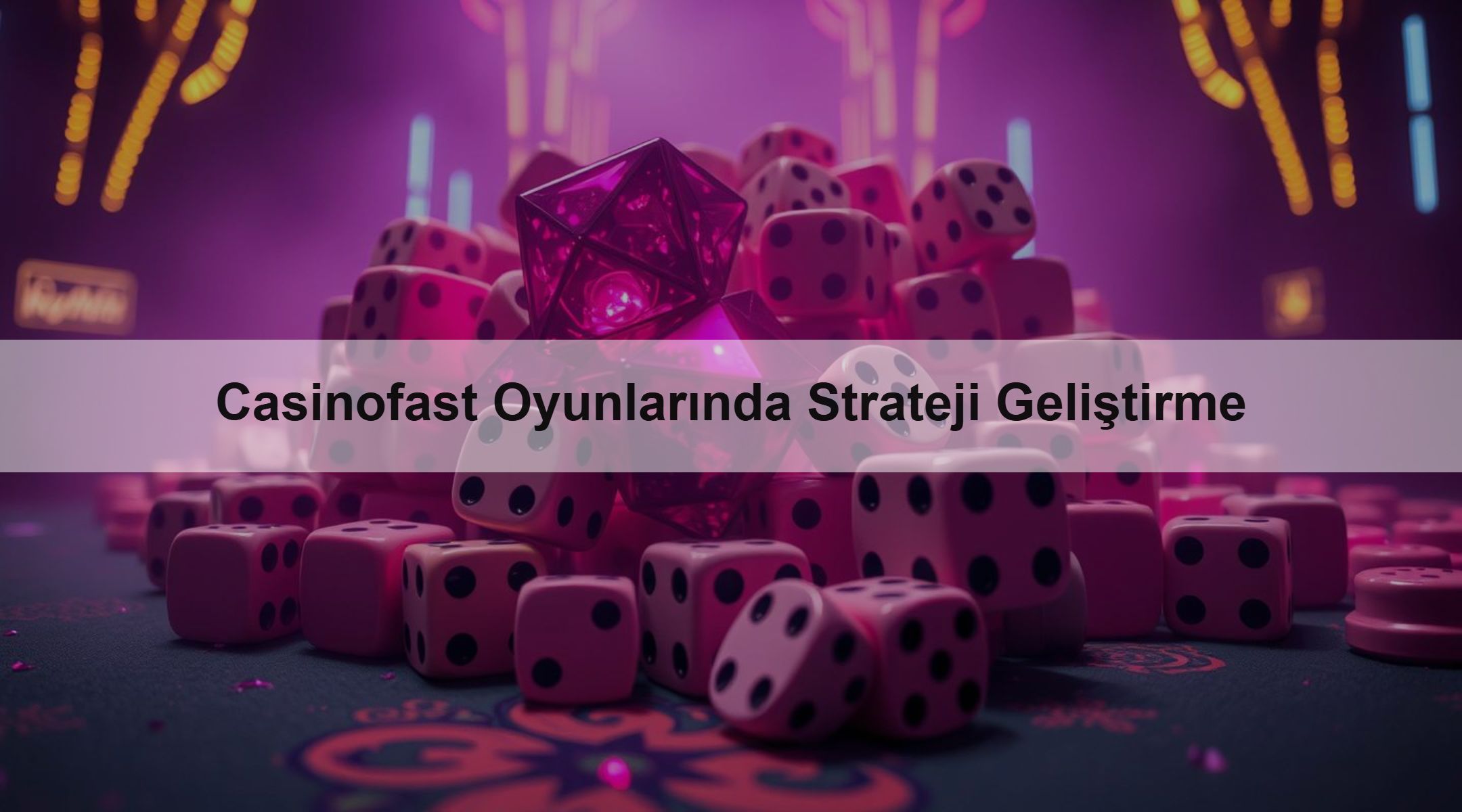 Casinofast Oyunlarında Strateji Geliştirme 1 Casinofast Oyunlarında Strateji Geliştirme