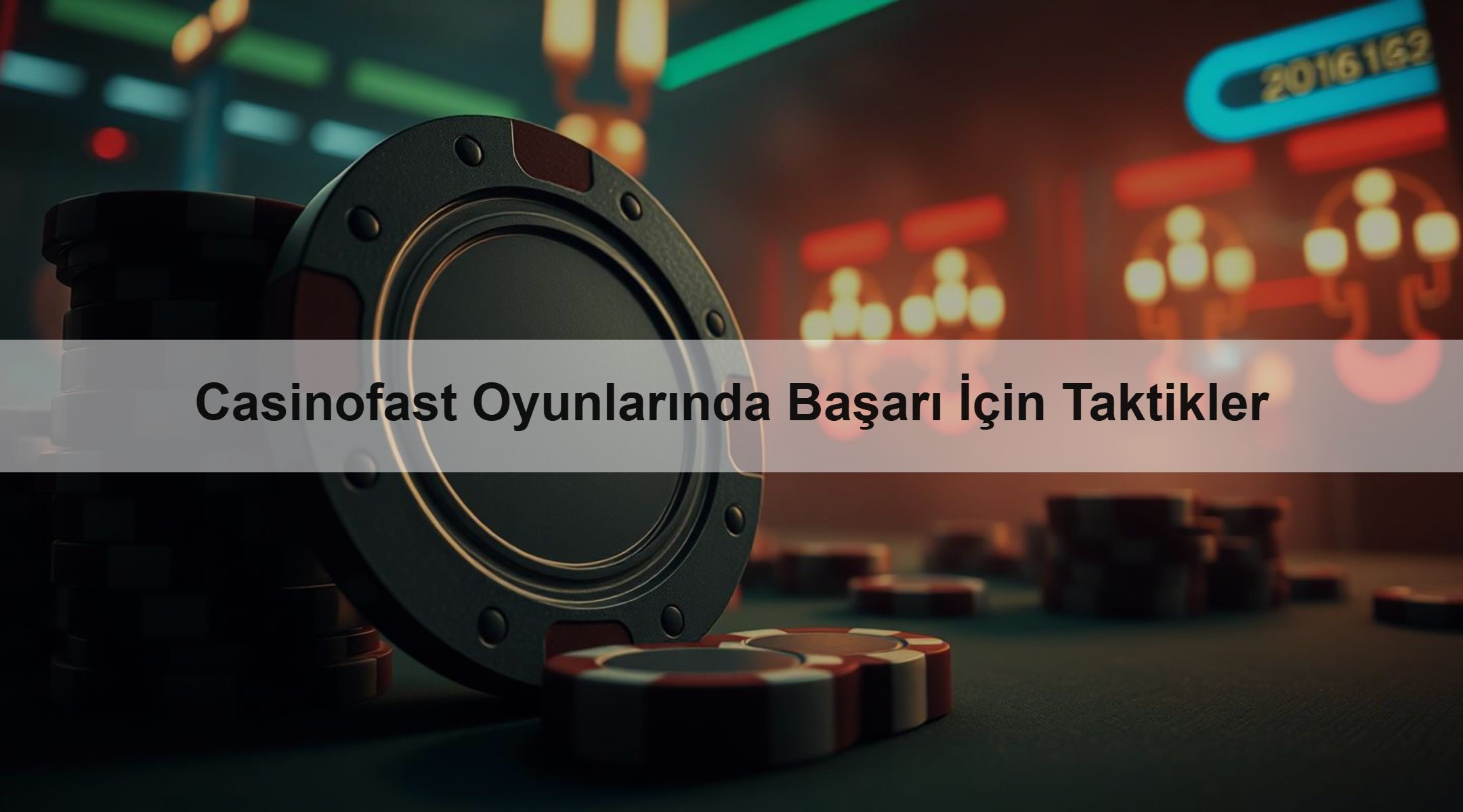 Casinofast Oyunlarında Başarı İçin Taktikler 1 Casinofast Oyunlarında Başarı İçin Taktikler